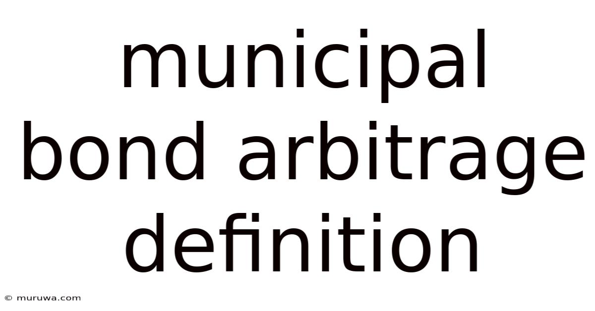 Municipal Bond Arbitrage Definition Municipal Bond Arbitrage Definition