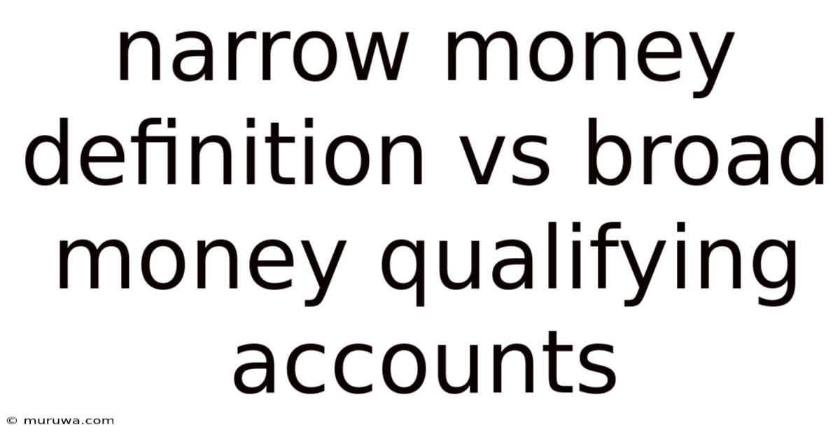 Narrow Money Definition Vs Broad Money Qualifying Accounts Narrow Money Definition Vs Broad Money Qualifying Accounts