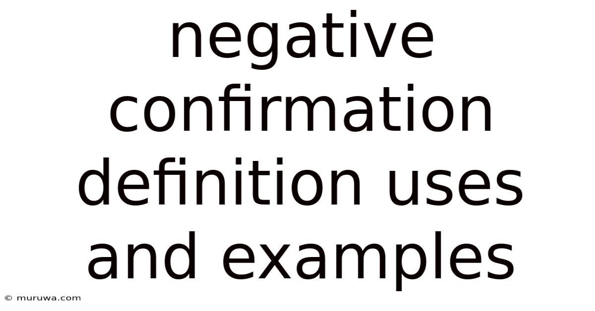 Negative Confirmation Definition Uses And Examples Negative Confirmation Definition Uses And Examples