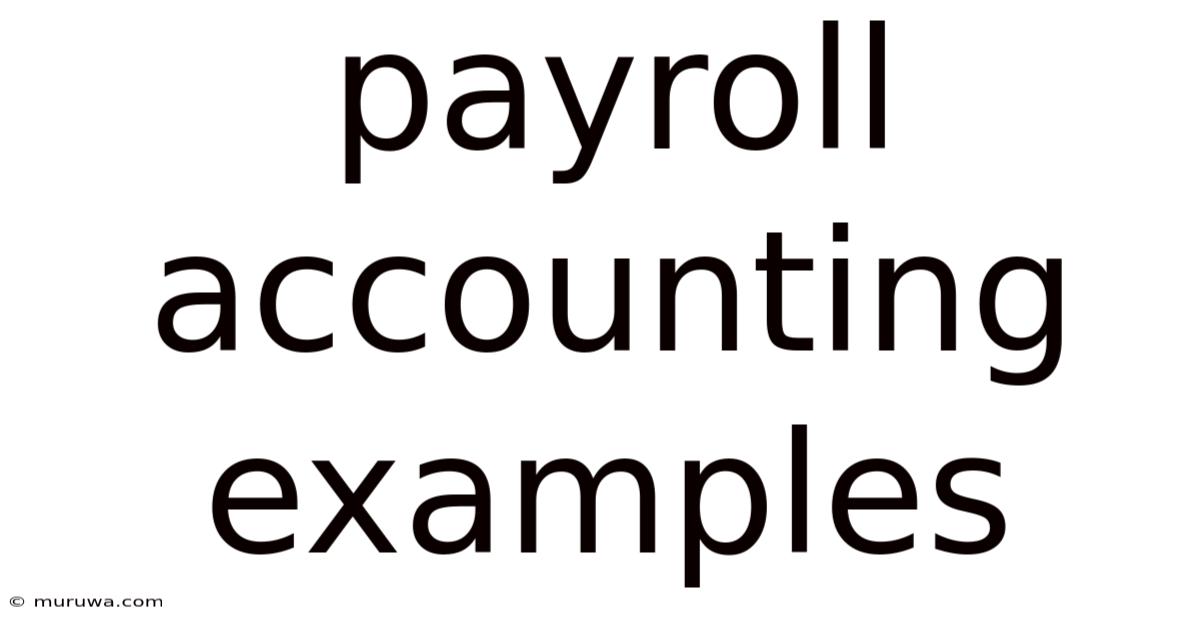 Payroll Accounting Examples Payroll Accounting Examples