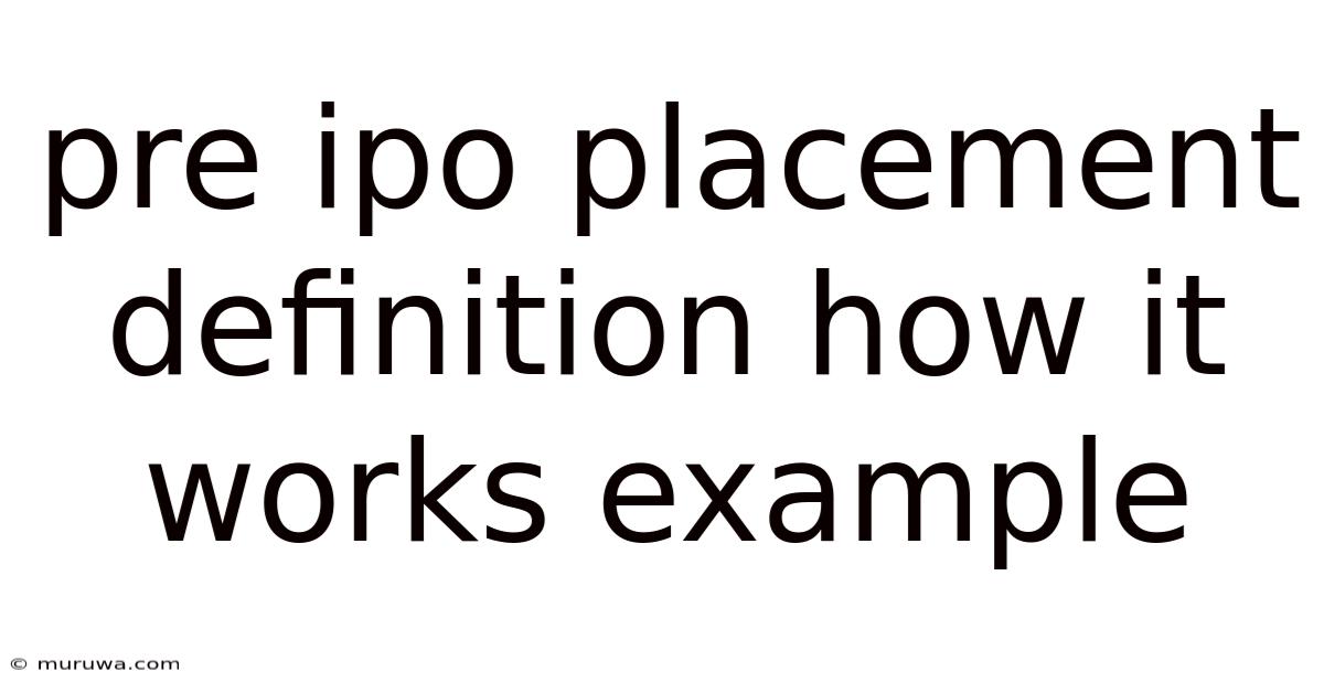 Pre Ipo Placement Definition How It Works Example Pre Ipo Placement Definition How It Works Example