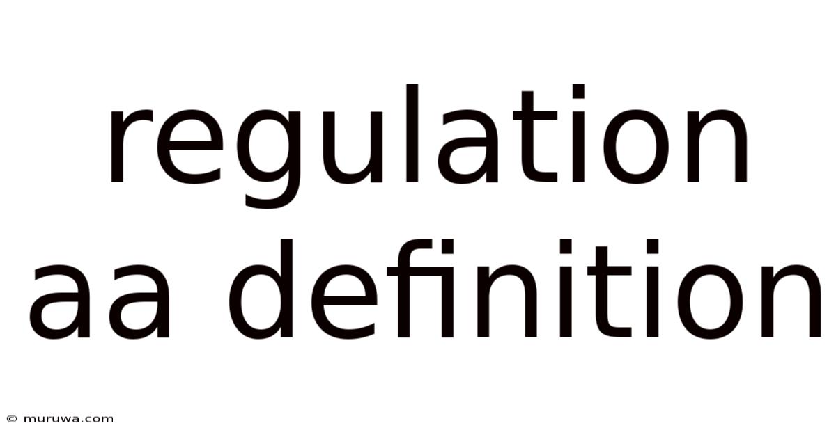 Regulation Aa Definition