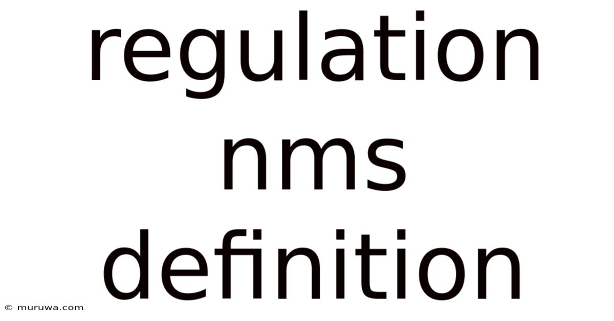 Regulation Nms Definition Regulation Nms Definition