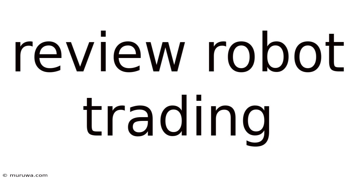 Review Robot Trading Review Robot Trading