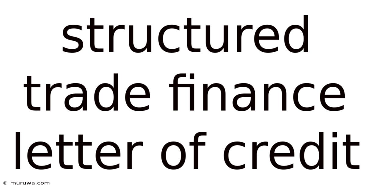 Structured Trade Finance Letter Of Credit