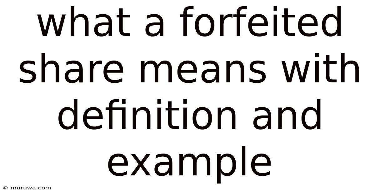 What A Forfeited Share Means With Definition And Example What A Forfeited Share Means With Definition And Example