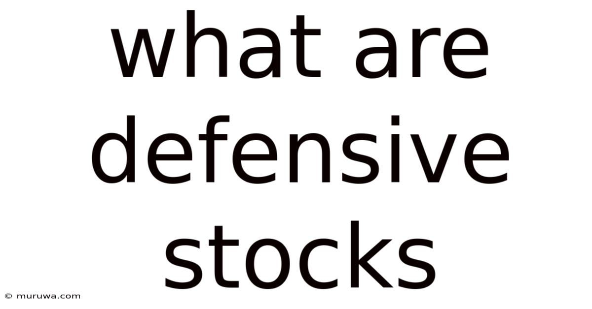 What Are Defensive Stocks What Are Defensive Stocks