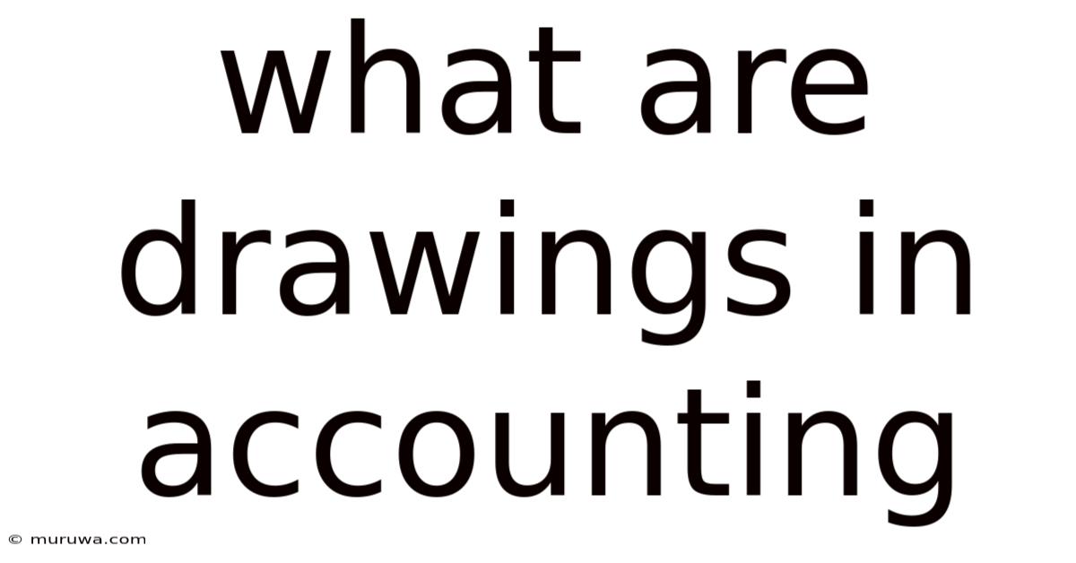 What Are Drawings In Accounting What Are Drawings In Accounting