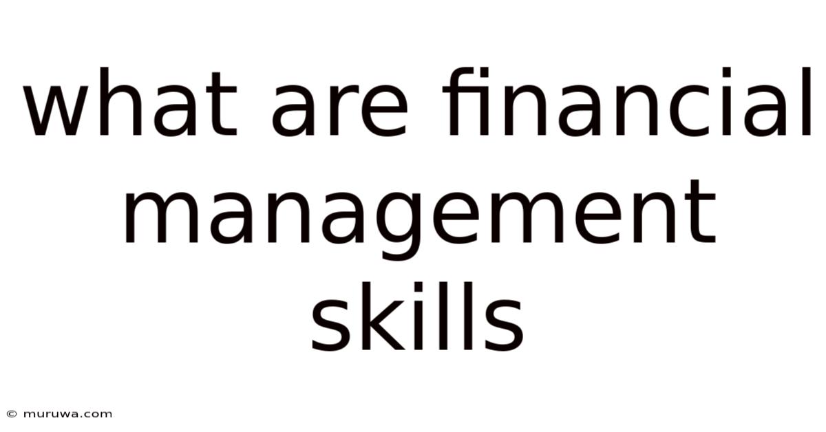 What Are Financial Management Skills What Are Financial Management Skills