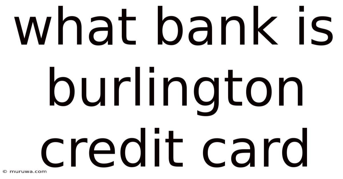 What Bank Is Burlington Credit Card What Bank Is Burlington Credit Card
