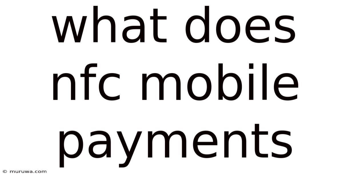 What Does Nfc Mobile Payments What Does Nfc Mobile Payments
