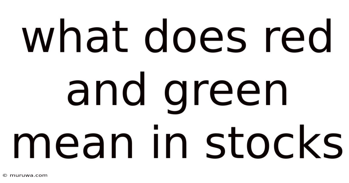 What Does Red And Green Mean In Stocks What Does Red And Green Mean In Stocks