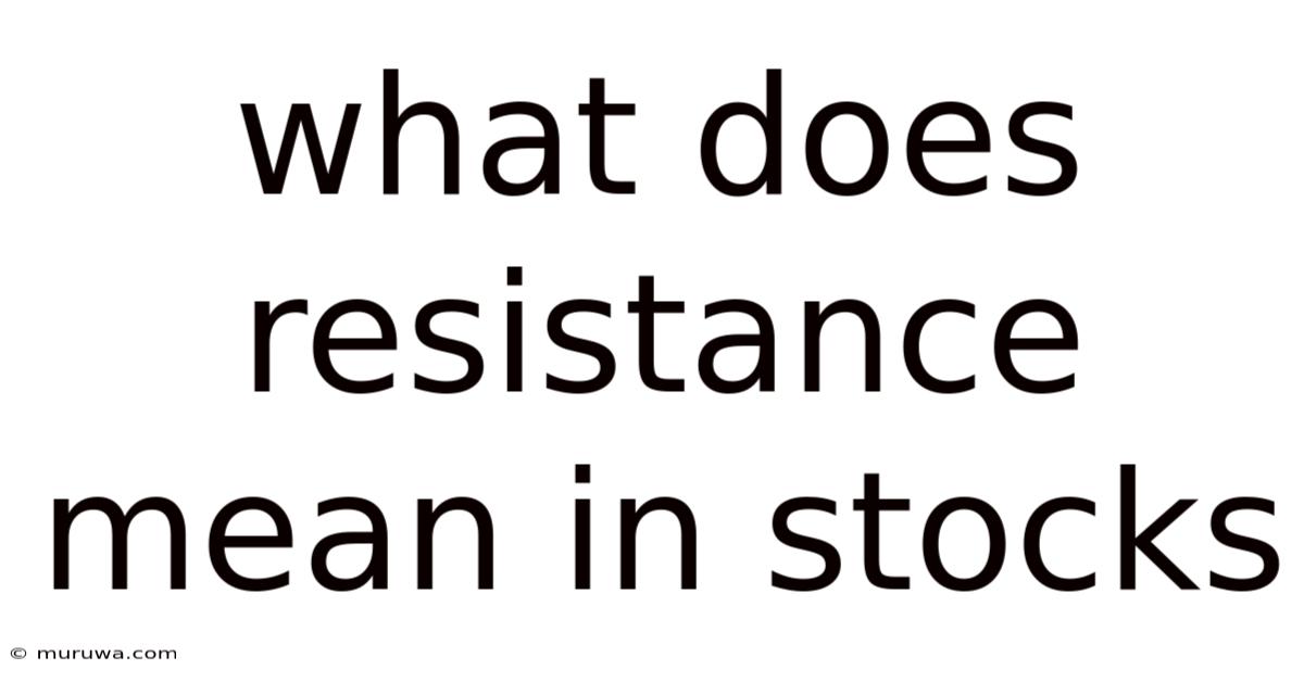 What Does Resistance Mean In Stocks What Does Resistance Mean In Stocks
