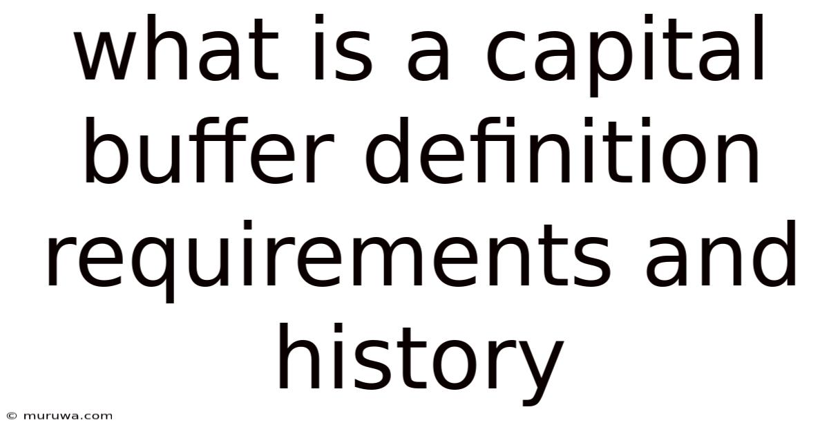 What Is A Capital Buffer Definition Requirements And History What Is A Capital Buffer Definition Requirements And History