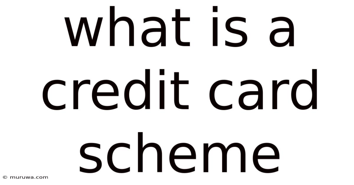 What Is A Credit Card Scheme What Is A Credit Card Scheme