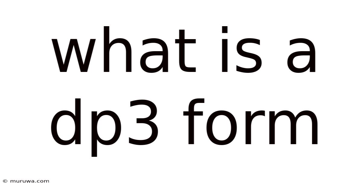 What Is A Dp3 Form What Is A Dp3 Form