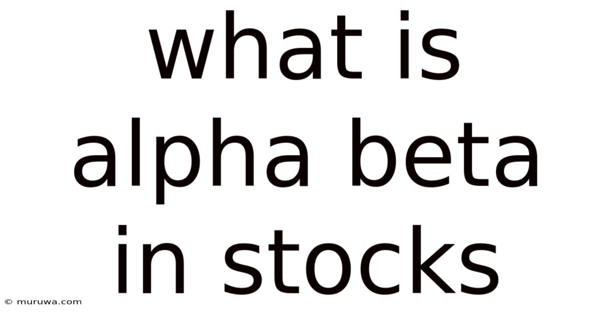 What Is Alpha Beta In Stocks What Is Alpha Beta In Stocks