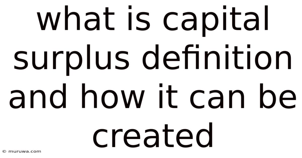 What Is Capital Surplus Definition And How It Can Be Created What Is Capital Surplus Definition And How It Can Be Created