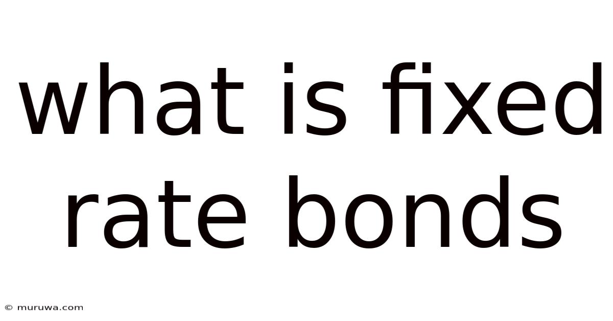 What Is Fixed Rate Bonds What Is Fixed Rate Bonds