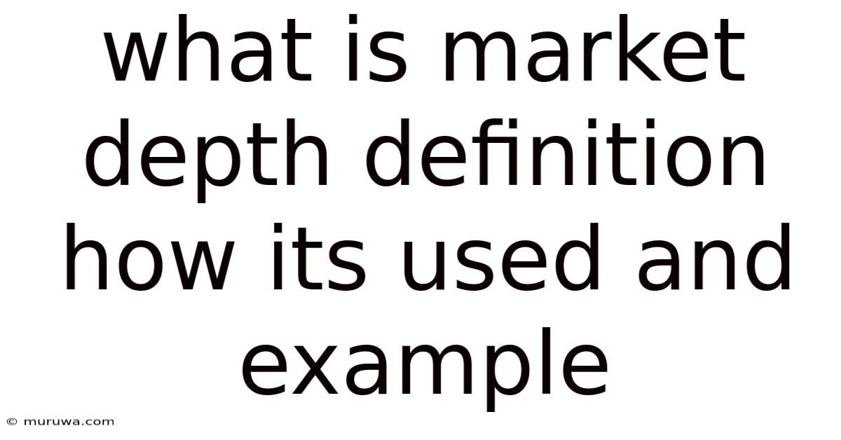 What Is Market Depth Definition How Its Used And Example What Is Market Depth Definition How Its Used And Example