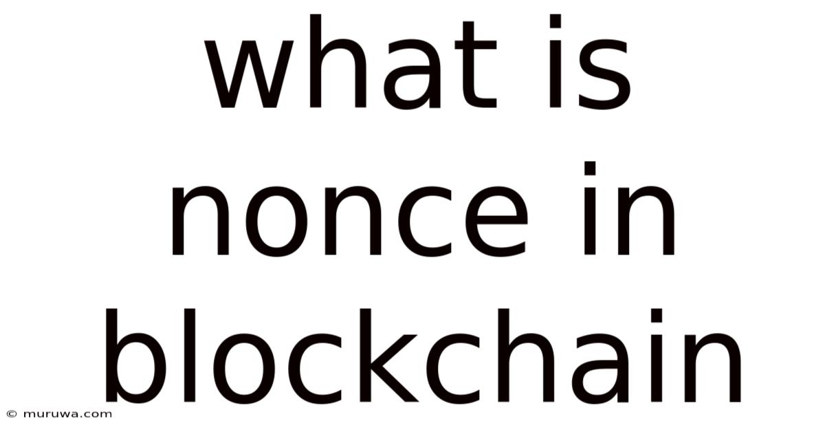 What Is Nonce In Blockchain What Is Nonce In Blockchain