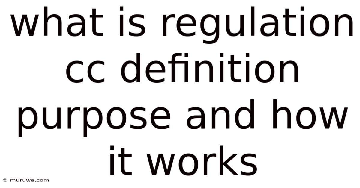 What Is Regulation Cc Definition Purpose And How It Works What Is Regulation Cc Definition Purpose And How It Works
