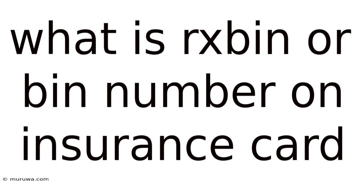 What Is Rxbin Or Bin Number On Insurance Card