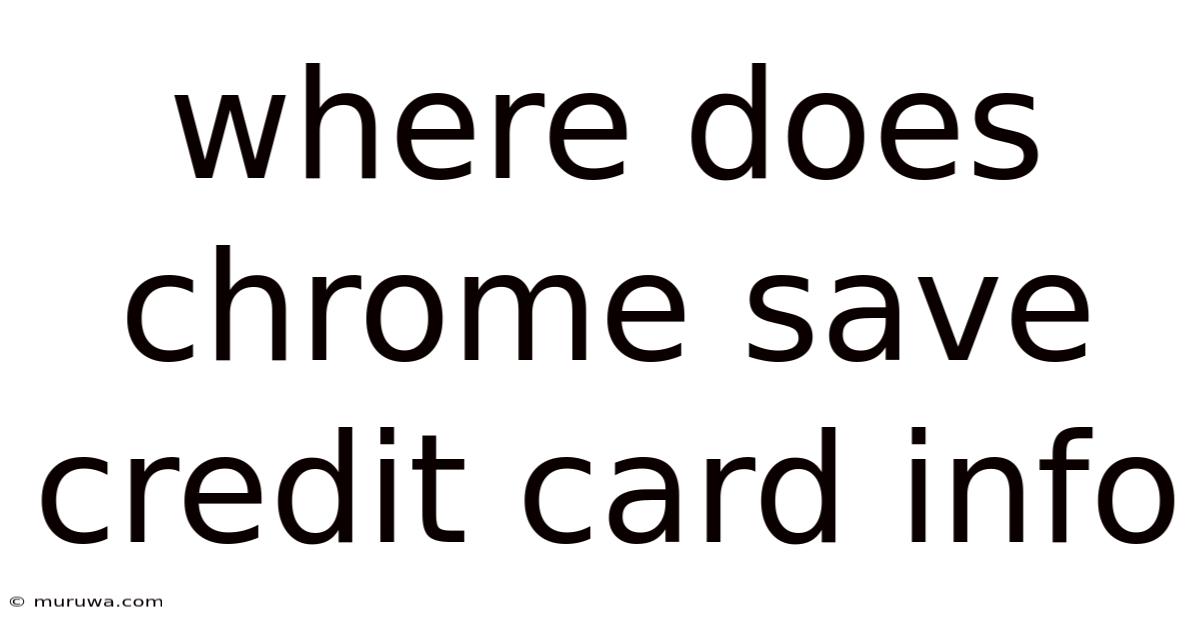 Where Does Chrome Save Credit Card Info Where Does Chrome Save Credit Card Info