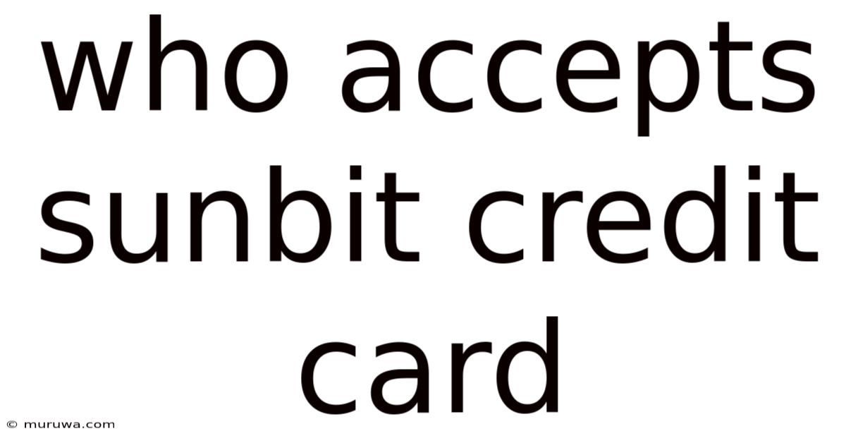 Who Accepts Sunbit Credit Card Who Accepts Sunbit Credit Card